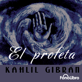 Audiolibro El Profeta  - autor Kahlil Gibran   - Lee Equipo de actores