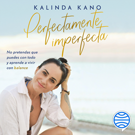 Audiolibro Perfectamente imperfecta  - autor Kalinda Kano   - Lee Lupita Sánchez