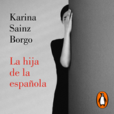 Audiolibro La hija de la española  - autor Karina Sainz Borgo   - Lee Azúa Goizeder