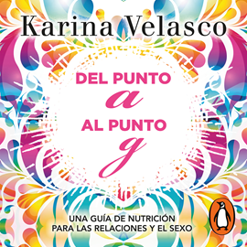 Audiolibro Del punto A al punto G  - autor Karina Velasco   - Lee Kerygma Flores