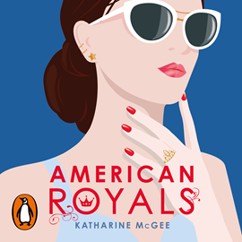 Audiolibro American Royals (American Royals 1)  - autor Katharine McGee   - Lee Ana Osorio