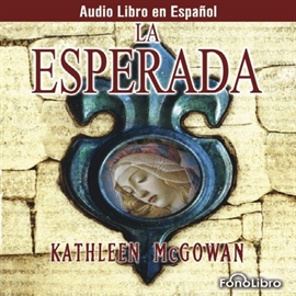 Audiolibro La Esperada  - autor Kathleen McGowan   - Lee Isabel Varas - acento latino