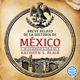 Audiolibro Breve relato de la historia de México  - autor Kathryn S. Blair   - Lee Héctor Bonilla Sosa