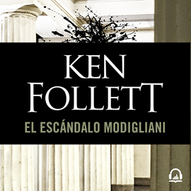 Audiolibro El escándalo Modigliani  - autor Ken Follett   - Lee Pere Molina