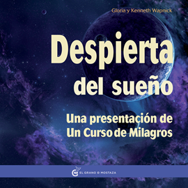 Audiolibro Despierta del sueño - Una presentación a un curso de Milagros  - autor Kenneth Wapnick   - Lee Juan Miguel Díez