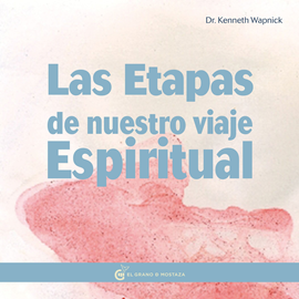 Audiolibro Las etapas de nuestro viaje espiritual  - autor Kenneth Wapnick   - Lee Juan Miguel Díez