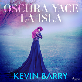 Audiolibro Oscura yace la isla  - autor Kevin Barry   - Lee Chema Agullo
