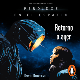 Audiolibro Retorno a ayer  - autor Kevin Emerson   - Lee José Manuel Rincón