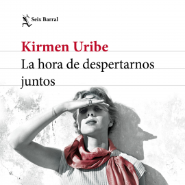 Audiolibro La hora de despertarnos juntos  - autor Kirmen Uribe   - Lee Benjamín Figueres