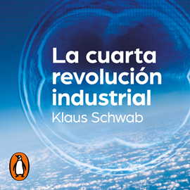 Audiolibro La cuarta revolución industrial  - autor Klaus Schwab   - Lee Equipo de actores