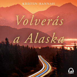 Audiolibro Volverás a Alaska  - autor Kristin Hannah   - Lee Ana Osorio