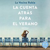 Audiolibro La cuenta atrás para el verano  - autor La Vecina Rubia   - Lee Jose Sáez