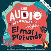 Audiolibro El mar profundo (Las audioaventuras de Ladybird)  - autor Ladybird   - Lee Equipo de actores