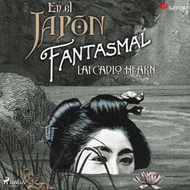 Audiolibro En el Japón fantasmal  - autor Lafcadio Hearn   - Lee Ignacio Bort