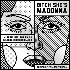 Audiolibro Bitch She's Madonna. La reina del pop en la cultura contemporánea  - autor Lara González   - Lee Por confirmar