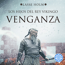 Audiolibro Venganza (Serie Los hijos del rey vikingo 1)  - autor Lasse Holm   - Lee Álvaro Blázquez