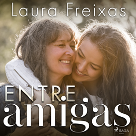 Audiolibro Entre amigas  - autor Laura Freixas Revuelta   - Lee Marta Aparicio