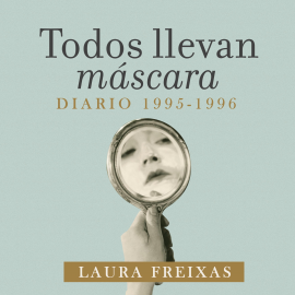 Audiolibro Todos llevan máscara  - autor Laura Freixas   - Lee Aida Baida Gil