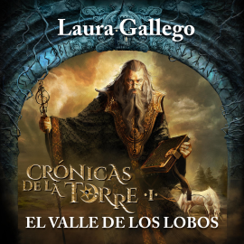 Audiolibro Crónicas de la torre I: El valle de los lobos  - autor Laura Gallego   - Lee Lola Sans