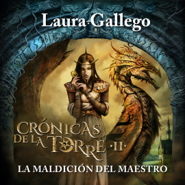 Audiolibro Crónicas de la Torre II: La maldición del maestro  - autor Laura Gallego   - Lee Lola Sans