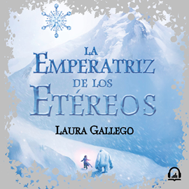 Audiolibro La Emperatriz de los Etéreos  - autor Laura Gallego   - Lee Elena Silva