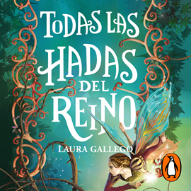 Audiolibro Todas las hadas del reino  - autor Laura Gallego   - Lee Elena Silva