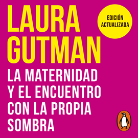 Audiolibro La maternidad y el encuentro con la propia sombra  - autor Laura Gutman   - Lee Mara Brenner
