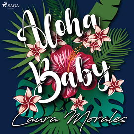 Audiolibro Aloha, Baby  - autor Laura Morales   - Lee Nacho Gómez