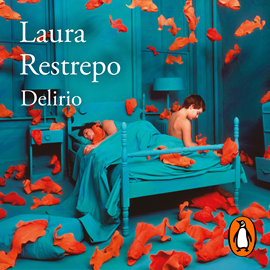 Audiolibro Delirio (Premio Alfaguara de novela 2004)  - autor Laura Restrepo   - Lee Diana Ángel