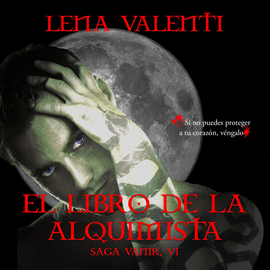Audiolibro El libro de la Alquimista  - autor Lena Valenti   - Lee Estela Muñoz