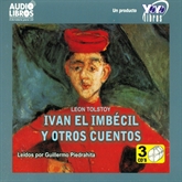 Audiolibro Iván el Imbecil y Otros Cuentos  - autor Leon Tolstoi   - Lee Guillermo Piedrahita - acento latino