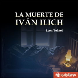 Audiolibro La muerte de Iván Ilich (completo)  - autor Leon Tolstoi   - Lee Migue de Ugarte