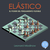 Audiolibro Elástico  - autor Leonard Mlodinow   - Lee Manuel Campuzano