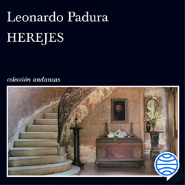 Audiolibro Herejes  - autor Leonardo Padura   - Lee Jorge Tito Gómez Cabrera