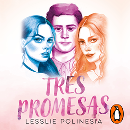 Audiolibro Tres promesas  - autor Lesslie Polinesia   - Lee Equipo de actores