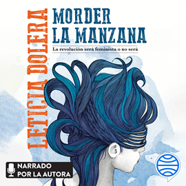 Audiolibro Morder la manzana  - autor Leticia Dolera   - Lee Leticia Dolera