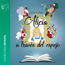 Audiolibro Alicia detrás del espejo  - autor Lewis Carroll   - Lee Marina Clyo - Acento castellano