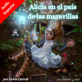 Audiolibro Alicia en el país de las maravillas  - autor De Lewis Carroll   - Lee Vanesa Amezquita