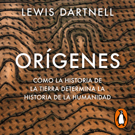 Audiolibro Orígenes  - autor Lewis Dartnell   - Lee José García
