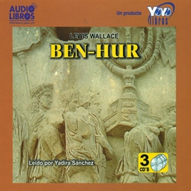 Audiolibro Ben Hur  - autor Lewis Wallace   - Lee Yadira Sanchez - acento latino