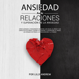 Audiolibro Ansiedad en las relaciones y superación de la ansiedad  - autor Lilly Andrew   - Lee Florencia Maza