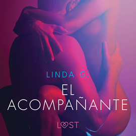 Audiolibro El acompañante - Literatura erótica  - autor Linda G   - Lee Deyanira Sánchez