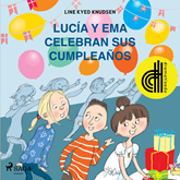 Audiolibro Lucía y Ema celebran sus cumpleaños - Dramatizado  - autor Line Kyed Knudsen   - Lee Eva Coll
