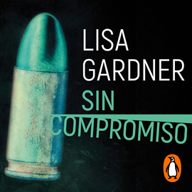Audiolibro Sin compromiso (Tessa Leoni 2)  - autor Lisa Gardner   - Lee Equipo de actores