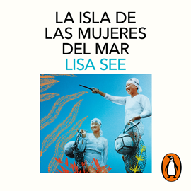 Audiolibro La isla de las mujeres del mar  - autor Lisa See   - Lee Irene Montalà
