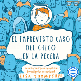 Audiolibro El imprevisto caso del chico en la pecera  - autor Lisa Thompson   - Lee Laura Romero