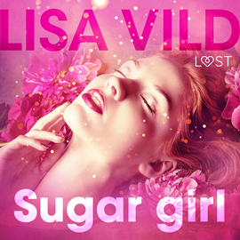 Audiolibro Sugar girl - Relato erótico  - autor Lisa Vild   - Lee Juan Carlos Gutiérrez Galvis