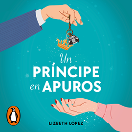Audiolibro Un príncipe en apuros  - autor Lizbeth López   - Lee Tania Martínez