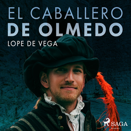 Audiolibro El caballero de Olmedo  - autor Lope de Vega   - Lee Albert Cortés