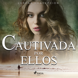 Audiolibro Cautivada por ellos  - autor Lorena Concepción   - Lee Nuria Samsó